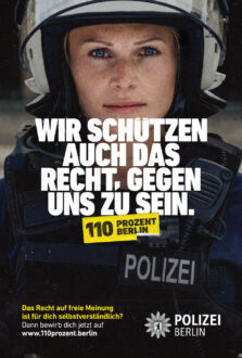 „110 Prozent Berlin“ – Kampagne der Polizei Berlin – Wir schützen auch das Recht …, Quelle: Polizei Berlin