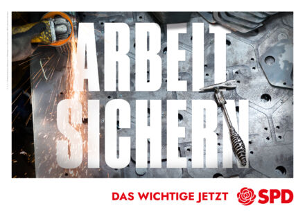 Landtagswahl Baden-Württemberg 2021 SPD – Plakat: Arbeit sichern, Quelle: SPD Baden-Württemberg