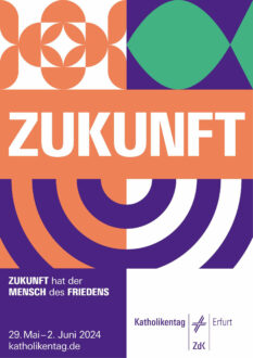 103. Katholikentag Design – Plakat Zukunft, Quelle: Deutscher Katholikentag Erfurt 2024 e. V.